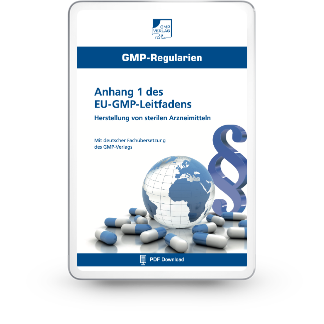 Anhang 1 (Annex 1) zum EU-GMP-Leitfaden: Herstellung von sterilen Arzneimitteln
